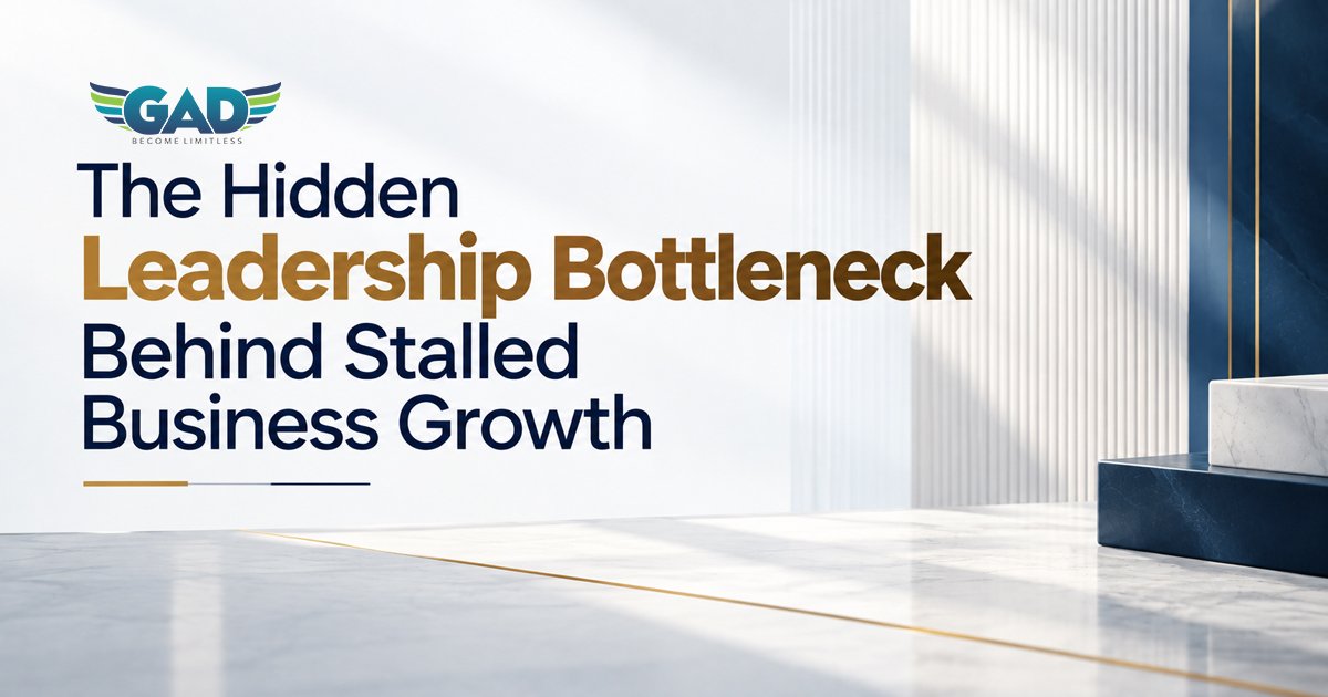 The Hidden Leadership Bottleneck Behind Stalled Business Growth